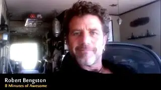 Robert Bengston, Part 1 + 8 Minutes of Awesome