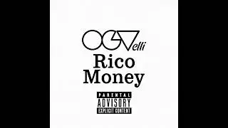 OGVelli - Rico Money (Artwork Audio)