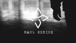 MANU SHRINE // Forever Unfinished