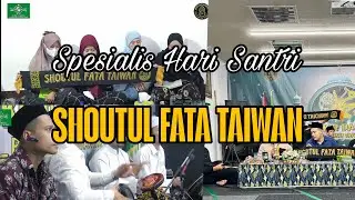MAJELIS SHOLAWAT SHOUTULFATA TAIWAN SPESIAL HARI SANTRI 2025  || CINTA ROSUL PENUH BAROKAH 