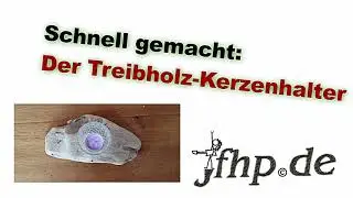 DIY: Treibholz-Deko-Halter f&uuml;r Kerzenlicht und Vase - schnell gemacht