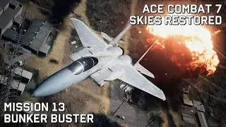 Ace Combat 7: Миссия 13 – Объяснение реальных операций по уничтожению бункеров.