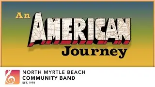 Where Never Lark or Eagle Flew - North Myrtle Beach Community Band