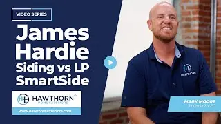 Comparing James Hardie Siding vs LP SmartSide | Hawthorn Home Exteriors