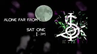 Sat One - Alone Far From All (Audio)