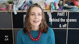 knitting ILove podcast ep64 ❤︎ PART 1 ❤︎ behind the scenes & off