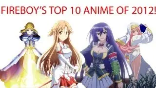 Fireboy's Top 10 Anime of 2012