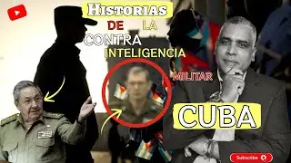 Historias de la Contra Inteligencia Militar CUBANA👀🤔