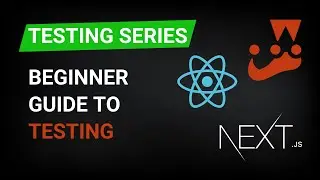 Practical Beginner Guide to Testing - Next.js | React | Jest | React Testing Library (RTL)