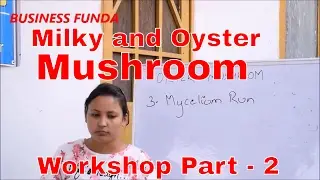Milky and Oyster Mushroom Workshop Part -2
