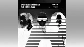 David Guetta x MORTEN - Locked In (feat. Trippie Redd) [Extended Mix]