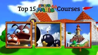 My Top 15 Super Mario 64 Courses