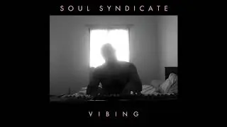 VIBING   Soul Syndicate Official Audio : Video