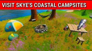 VISIT SKYE'S COASTAL CAMPSITES - All Costal Campsites Locations Fortnute SKYE'S ADVENTURE CHALLENGES
