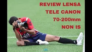 REVIEW LENSA TELE CANON 70-200 F.4 NON IS