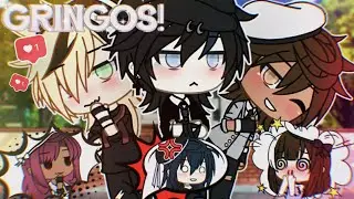 GRINGOS!🔥Mini série original (1/?) Gacha Life