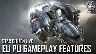 Star Citizen Live: EU PU Gameplay Features