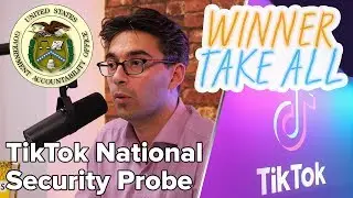 TikTok National Security Probe | Winner Take All