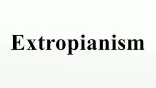 Extropianism