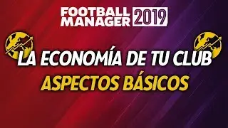 LA ECONOMÍA EN FOOTBALL MANAGER 2019