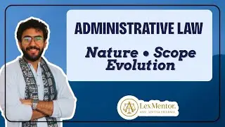 Administrative Law Introduction &ndash; Nature, Scope & Evolution | UPSC Law Optional, CLAT PG, UGC NET