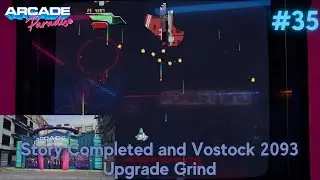 Story Completed and Vostock 2093 Upgrade Grind - Arcade Paradise - #35