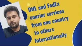 21. DHL and FedEx Courier services for Shipping documents Etc.