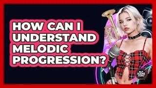 How Can I Understand Melodic Progression?