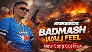 Badmash Wali Feel | Dhanda Nyoliwala | DC Rohit (Official)