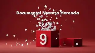 #9 Documental Nuestra Herencia
