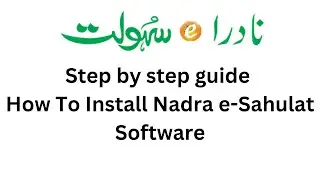 Step by Step guide How to Install Nadra e-Sahulat Softwares