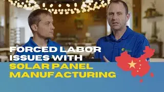 Forced Labor Issues with Solar Panel Manufacturing