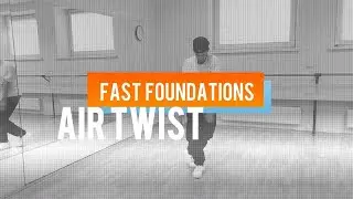 Fast Foundations #8 : Air Twist