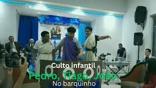 Pedro, Tiago, João no barquinho ( Culto infantil)