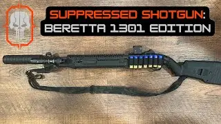 SUPPRESSED BERETTA 1301: All The Attachments & Why You Need One!