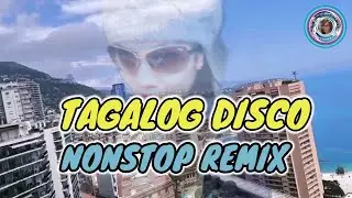 ❤️‍🔥TAGALOG DISCO NON STOP REMIX❤️‍🔥