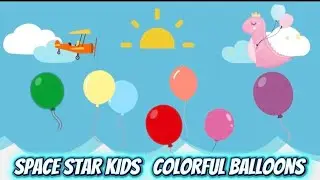 Learn colors for kids |  colorful balloons | Space Star Kids 