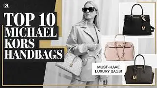 Top 10 Michael Kors Handbags for Women &ndash; Must-Have Luxury Picks!