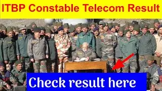 ITBP Constable Telecom Result 2019 How to check ITBP Constable Telecom 2019 Result?