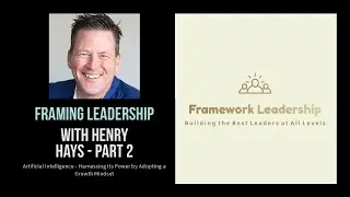 Framing Leadership Part 2 Henry Hays