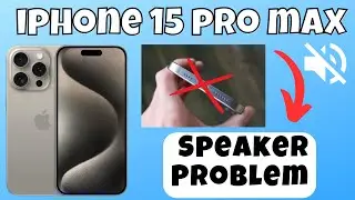 Как исправить проблему с динамиком на iPhone 15 Pro Max || Исправлена ​​проблема с отсутствием зв...