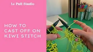 HOW TO CAST OFF - KIWI STITCHES