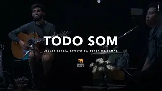 Todo som - Igreja Batista da Borda