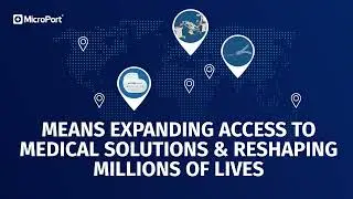 Expanding access to medical solutions | MicroPort®