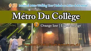Montreal Metro Tour|Epi.50:🟠DU COLL&Egrave;GE METRO STATION 4K Trạm Metro Du Coll&egrave;ge| September 18,2024