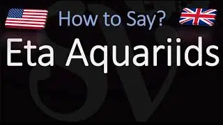 How to Pronounce Eta Aquariids? (CORRECTLY)