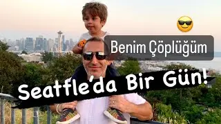 Seattle Şehrini Ben ve Oğlumla Gezin! :)