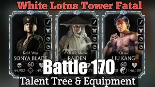 Mk Mobile White Lotus Tower Fatal 170 Gameplay | Talent Tree & Equipment