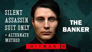 Hitman 3 | The Banker | Elusive Target | Silent Assassin for Levels 1 & 2