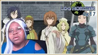 Log Horizon Season 2 Episode 17 Reaction - Odyssey Knights